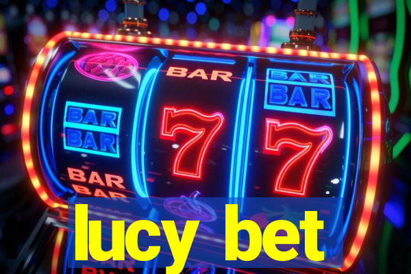 lucy bet